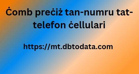 Ċomb preċiż tan-numru tat-telefon ċellulari