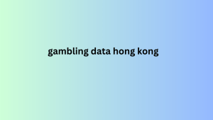 gambling data hong kong 