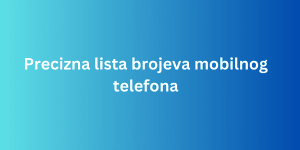 precizna lista brojeva mobilnog telefona