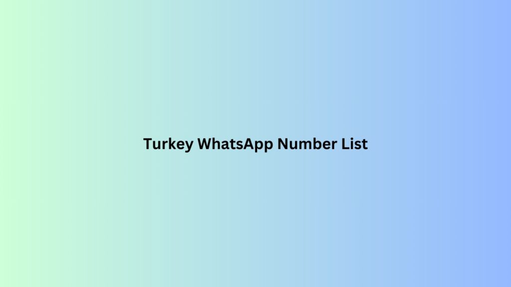 Turkey-WhatsApp-Number-List